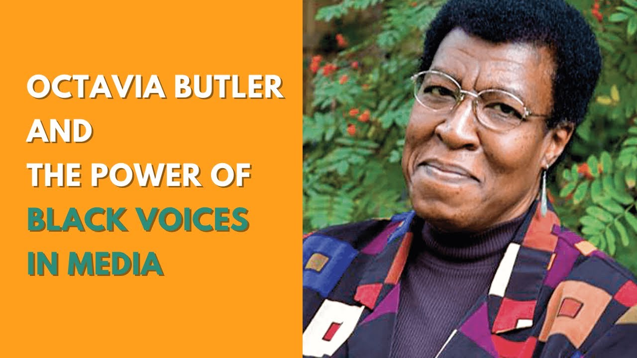 What Octavia E. Butler Teaches Us About The Power Of Black Voices In Media