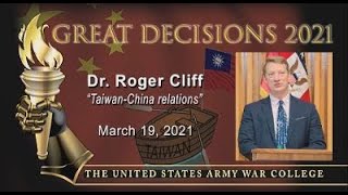 Hong Kong National Security and Taiwan – China relations - Dr. Roger Cliff - Great Decisions 2021