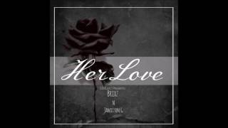Her Love by Brixz and Jamiison G