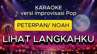 Download lagu Karaoke Lihat Langkahku - Noah (Peterpan) mp3