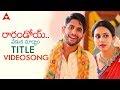 Raarandoi Veduka Chuddam Title Video Song Raarandoi Veduka Chuddam NagaChaitanya RakulPreet