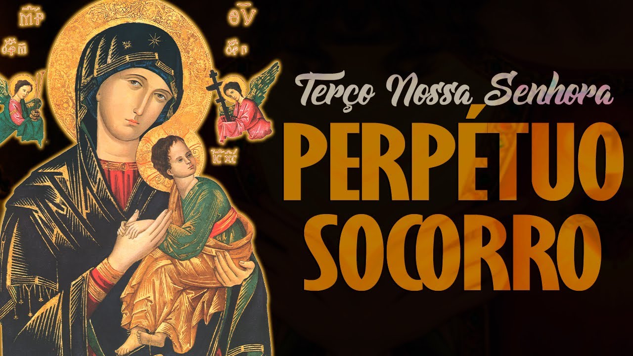 TERÇO DE NOSSA SENHORA DO PERPÉTUO SOCORRO - por uma graça urgente