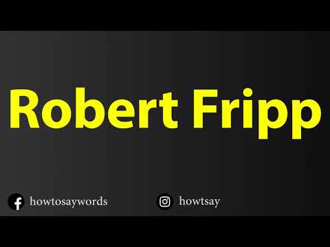 How To Pronounce Robert Fripp