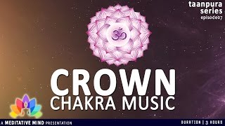 CROWN CHAKRA ACTIVATION | Chakra Meditation, Balancing & Healing Music | Taanpura Series M16CS3T7