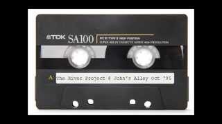 The River Project at John's Alley Oct 1995 Tape Side A