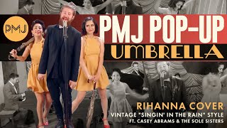 PMJ Pop-Up: Umbrella - Rihanna (Cover) ft. Casey Abrams