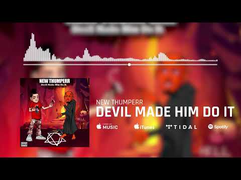 New Thumperr - Devil Made Him Do It (Full Mixtape)