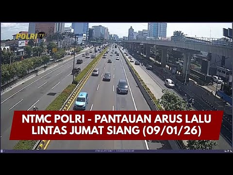 PRESISI UPDATE: NTMC POLRI - PANTAUAN ARUS LALU LINTAS JUMAT SIANG 09/01/26 (13.00)