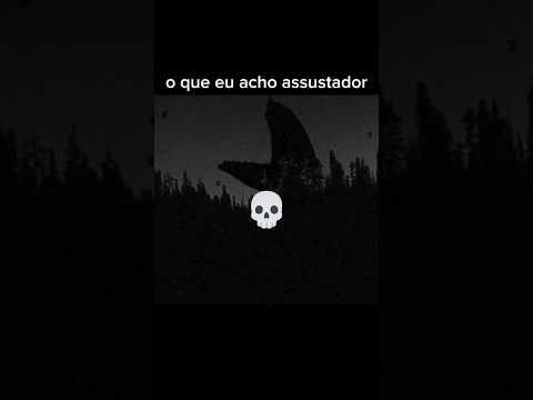 Vídeo que eu acho assustador não coisa besta nem da medo não sei por que fiz isso💀#edit #terror