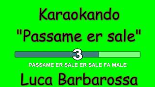 Karaoke Italiano - Passame er sale - Luca Barbarossa ( Testo )