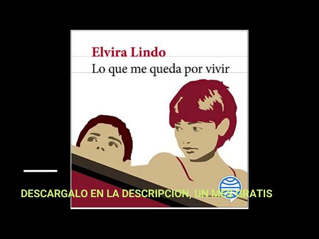 Vídeo relacionado con Lo que me queda por vivir (Novela)