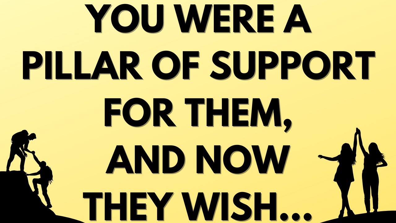 💌 You were a pillar of support for them, and now they wish...