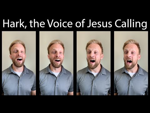 Hark the Voice of Jesus Calling - A Cappella Hymn