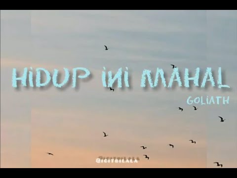 Hidup Ini Mahal - Goliath (Lyrics)