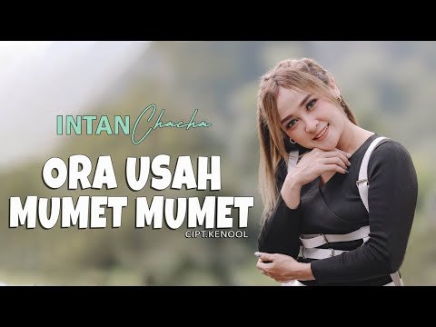 Intan Chacha - ORA USAH MUMET MUMET || Lagu Terbaru 2024 Intan Chacha (Official Music Video)