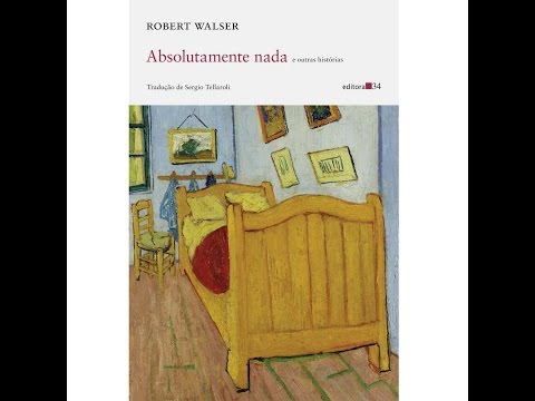 Distúrbios e Distorções - 014 - Absolutamente Nada e Outras Histórias - Robert Walser