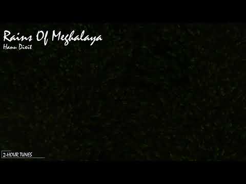 Rains Of Meghalaya - Hanu Dixit | 2-hour tune | Endless loop | Copyright Free!