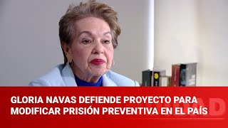 En Profundidad: Gloria Navas defiende proyecto para modificar prisión preventiva en Costa Rica