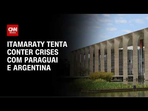 Itamaraty encerra semana tentando conter crises com Paraguai e Argentina | AGORA CNN
