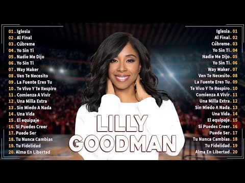 Lilly Goodman - Las Mejores Canciones de Musica Cristiana | 2 Horas de Adoracion y Alabanza
