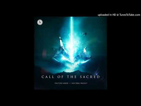 Phuture Noize And Sub Zero Project - Call Of The Sacred (Extended Mix) (HQ)