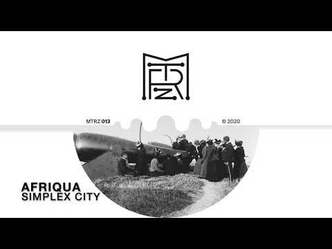 Afriqua - Simplex City [MTRZ013] (official audio)