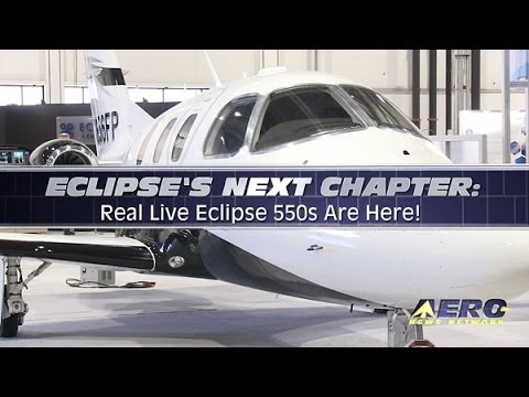 Aero-TV: Eclipse's Next Chapter - Real Live Eclipse 550s Are Here!