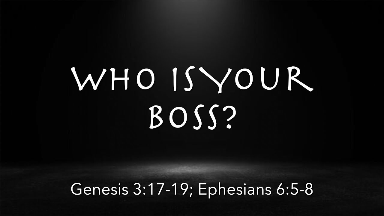 Gen. 3:17-19; Eph. 6:5-8 | Who Is Your Boss? | You're Rich & Home Series | Pastor James Parks