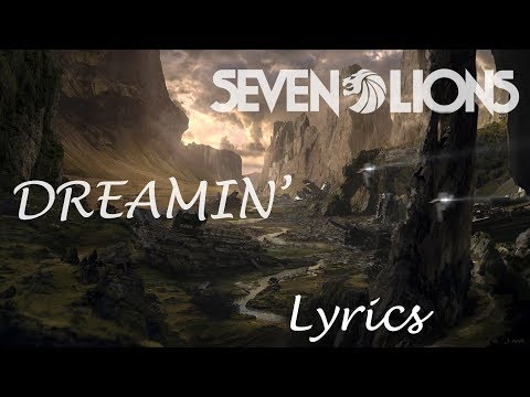 Seven Lions - Dreamin' [Lyrics/Lyrics Video] ft. Fiora
