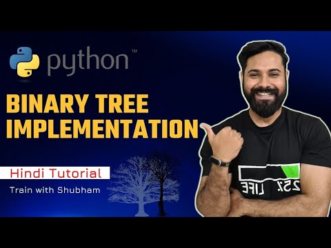 Binary Tree Implementation In Python Hindi Explanation Python Dsa 09