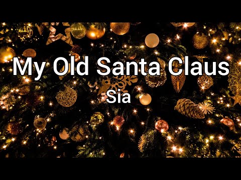 My Old Santa Claus - Sia