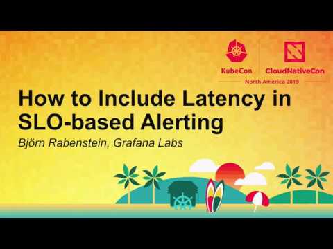 How to Include Latency in SLO-based Alerting - Björn Rabenstein, Grafana Labs