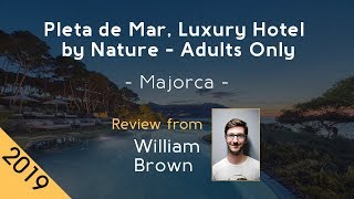 Pleta de Mar, Luxury Hotel by Nature - Adults Only 5⋆ Review 2019