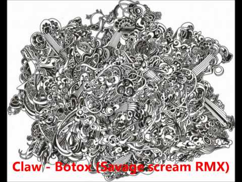 Claw - Botox (Savage scream RMX)