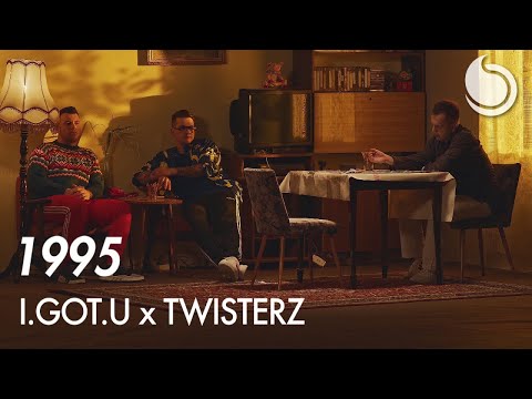 I.GOT.U x TWISTERZ - 1995 (Official Video)