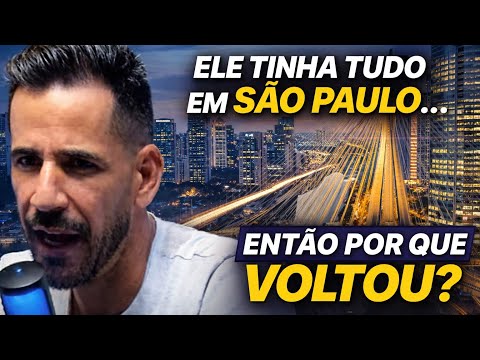 A realidade em São Paulo não é bem assim… por que ele voltou? 
