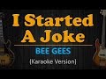 I STARTED A JOKE Bee Gees HD Karaoke