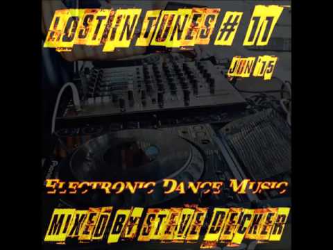 Lost In Tunes #11 Electronic Dance Music mixed by Steve Decker