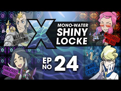 Pokémon X MonoWater ShinyLocke - Episode #24 "TEAM H20 VS  ELITE 4"