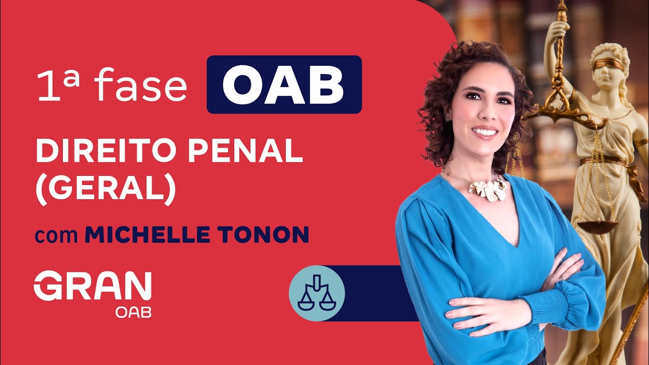 Exame OAB - 1ª Fase | Direito Penal - Parte Geral com Michelle Tonon