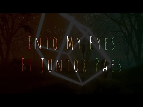 Into My Eyes (Ft. Junior Paes)