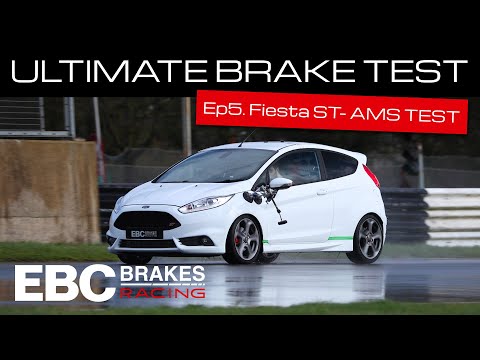 EBC\'s Ultimate Brake Test | Ep.5 – Fiesta ST AMS Test (OE vs EBC Yellowstuff Pads & USR Discs)