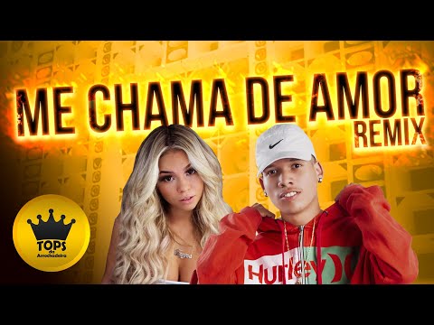 Me Chama de Amor (Arrochadeira Remix) - O Tubarão e Treyce (Tops da Arrochadeira)