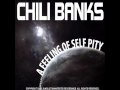 CHILI BANKS - A FEELING OF SELF PITY 