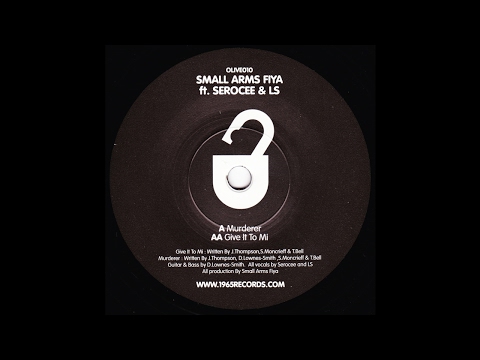 Small Arms Fiya - Give It To Mi feat. Serocee & LS