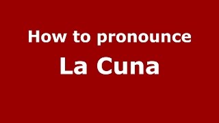 How to pronounce La Cuna