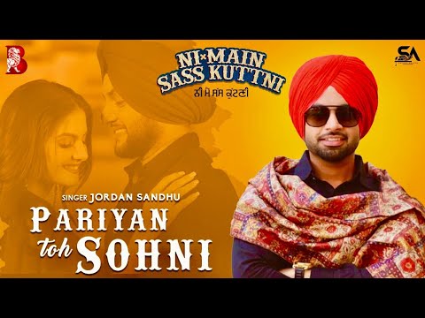 Jordan Sandhu : Pariyan Toh Sohni | latest punjabi songs 2022 | Jassi X | Ni main sass kutni 29april