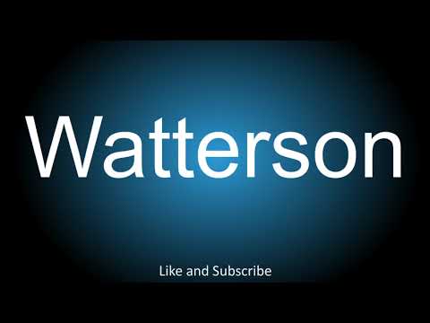 How to correctly pronounce - Watterson.