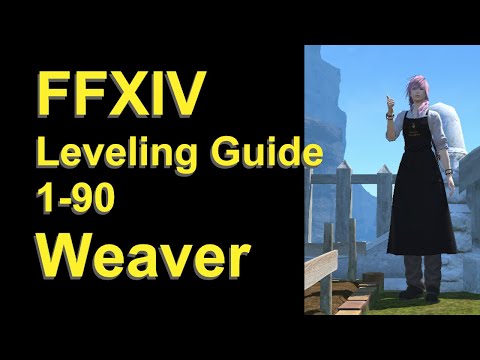 FFXIV Weaver Leveling Guide 1 to 90 - post patch 6.0