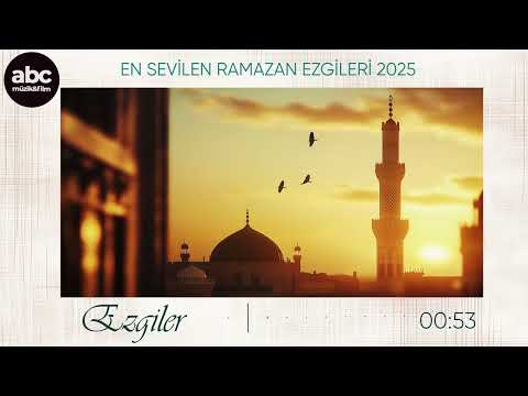 11 Farklı Sevilen Sanatçılardan 11 Farklı Muhteşem Ezgiler (En Sevilen Ramazan Ezgileri  2025)